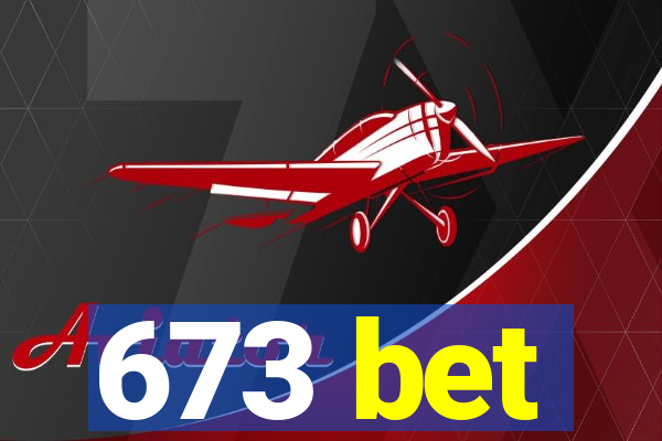 673 bet